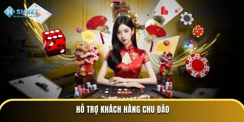 Hỗ Trợ Khách Hàng Chu Đáo