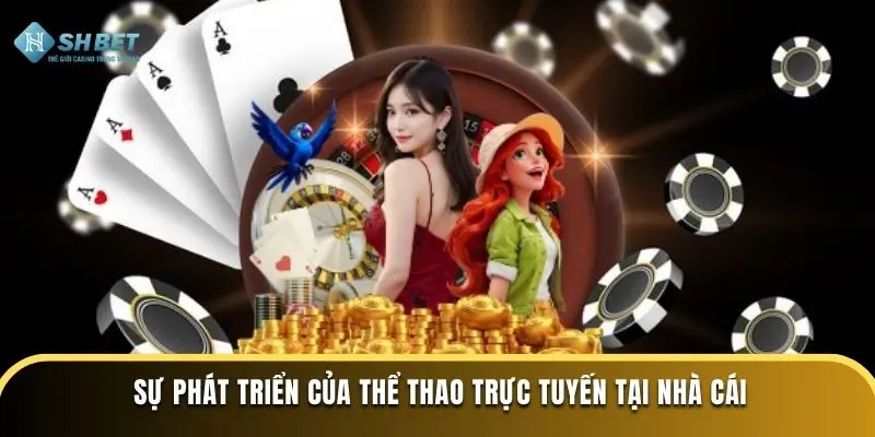 Sự Phát Triển Của Thể Thao Trực Tuyến Tại Nhà Cái